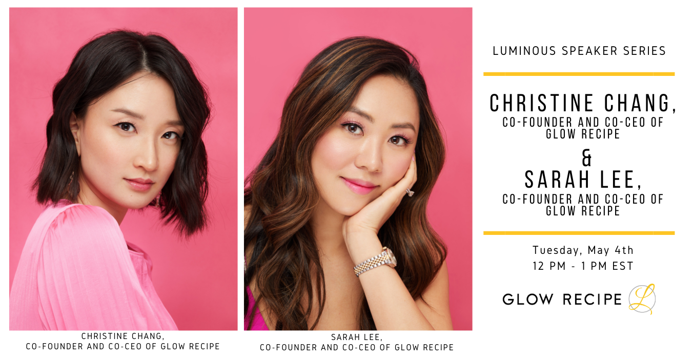 5 - Sarah Lee & Christine Chang, Glow Recipe