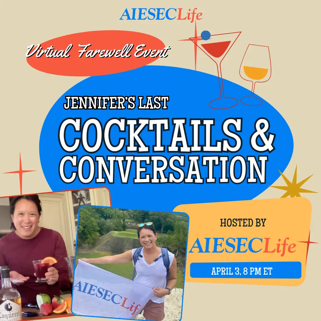 Jennifer's Last Cocktails & Conversation hosted by AIESEC Life April 3 at 8:00 PM ET