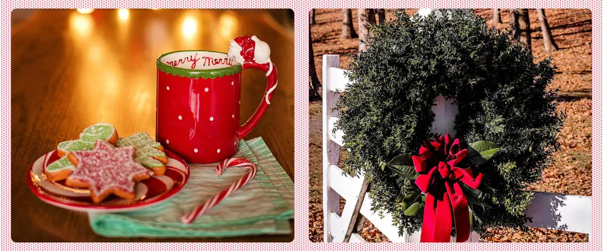Two photos: A mug, candy cane, and plate of Christmas cookies. A wreath hung on a fencepost outside.