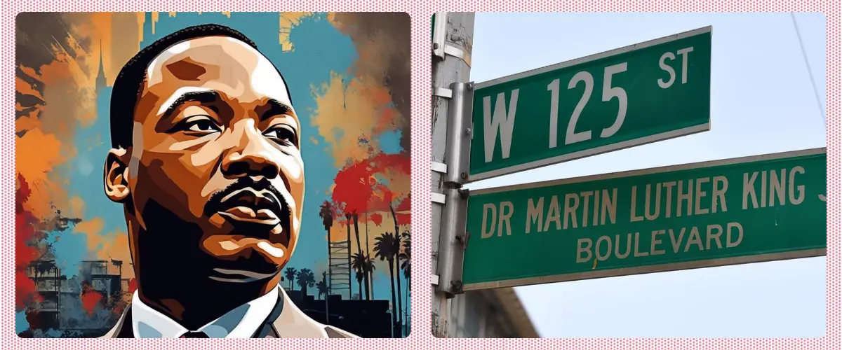Two photos: A colorful portrait of Martin Luther King, Jr. A road sign that says "Dr. Martin Luther King Jr. Boulevard"