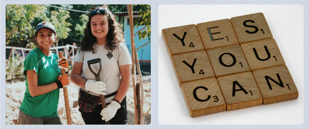 Two photos: two women smiling and holding shovels; letter squares spelling out "yes you can."