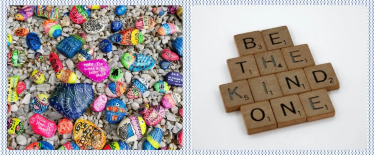 Two photos: painted rocks; word tiles that say, "Be the kind one."