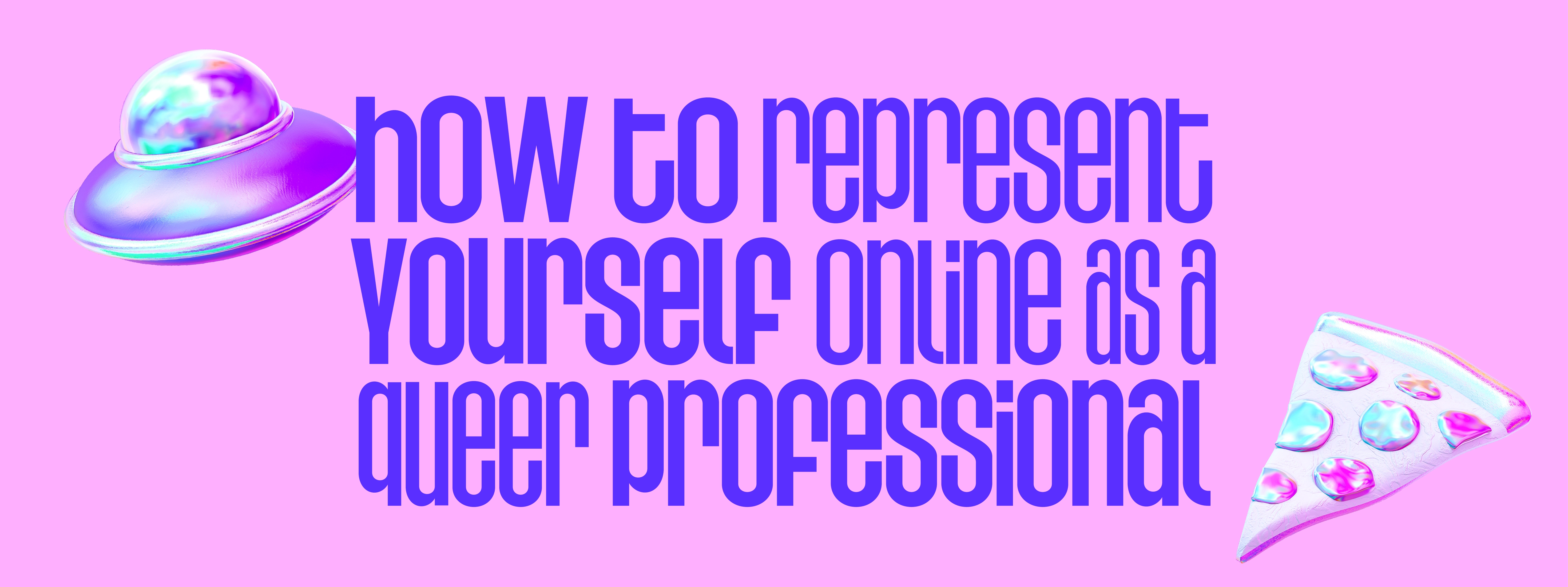 How to Represent Yourself Online as a Queer Professional