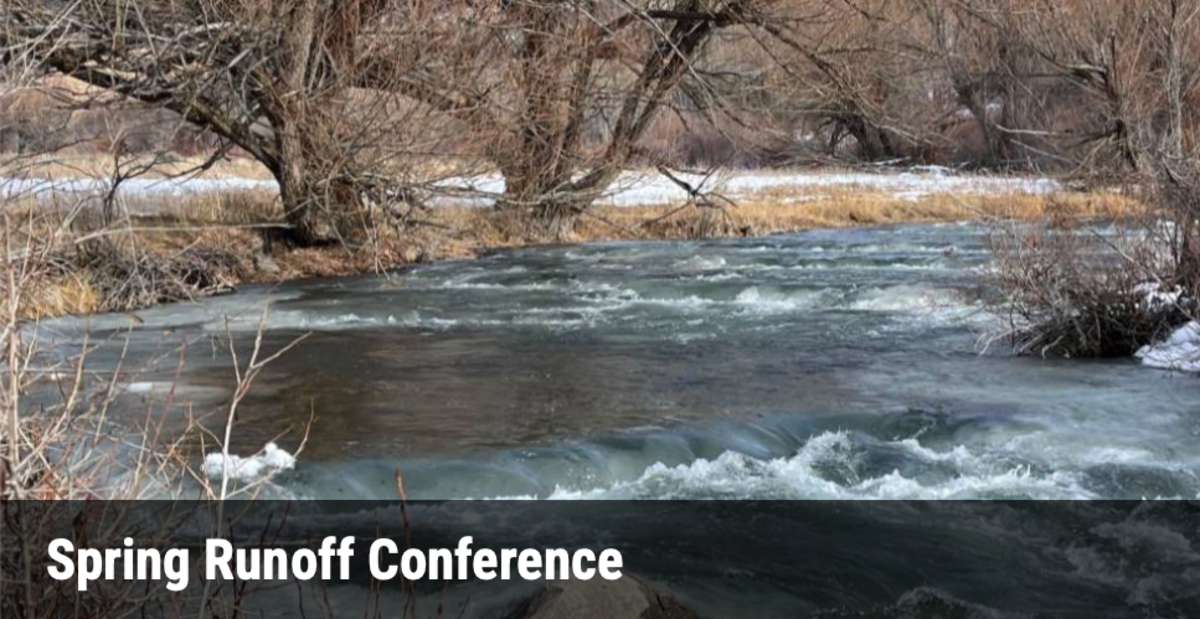 Spring Time Runoff Spring Runoff Conference | Riverscapes Consortium