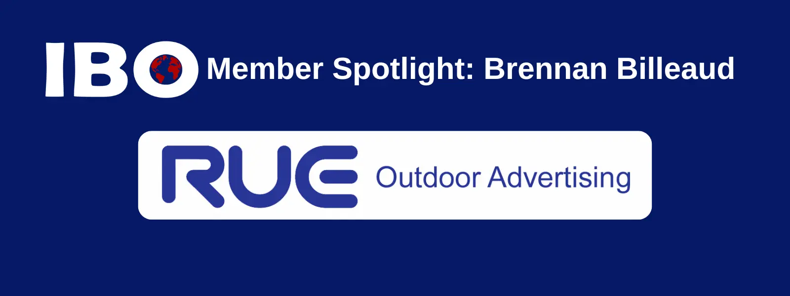 Member Spotlight: Rue Outdoor Advertising | IBO
