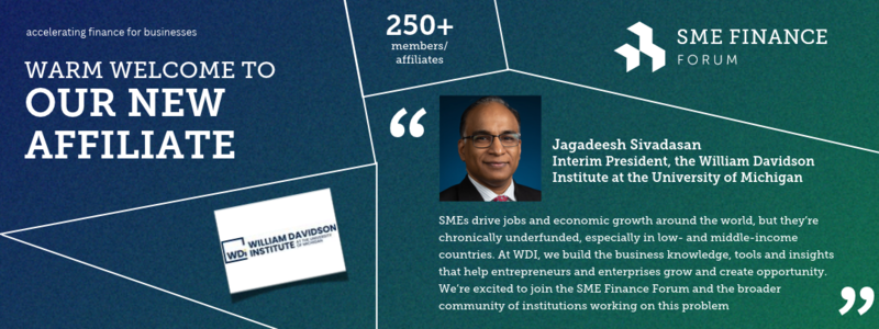 William Davidson Institute, a Global Catalyst for Entrepreneurship and Enterprise Growth, Joins the SME Finance Forum