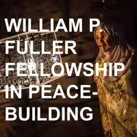 William P. Fuller Fellowship in Peacebuilding