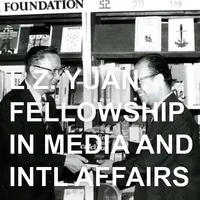 L.Z. Yuan Fellowship in Media and International Affairs