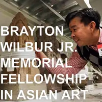 Brayton Wilbur Jr. Memorial Fellowship in Asian Art