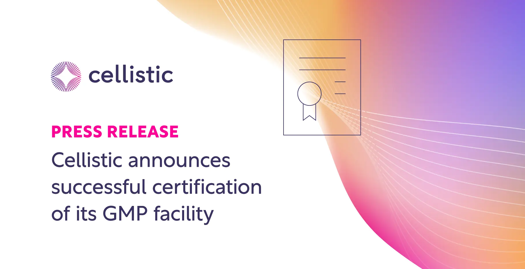 Cellistic Announces Successful Certification of its GMP Facility